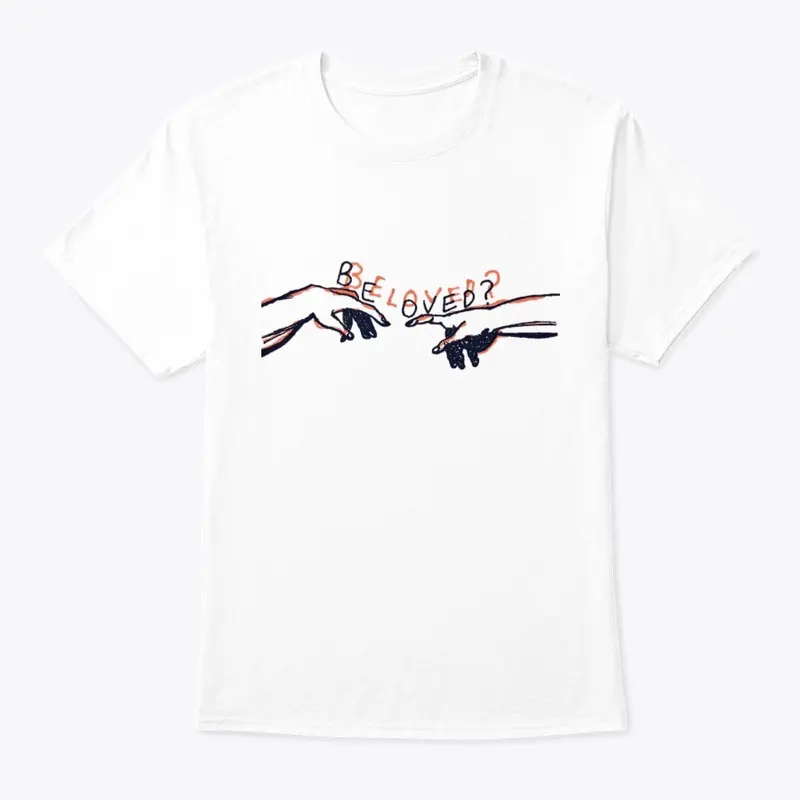 Beloved? T-Shirt